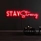 Stay Strong Neon Sign for Motivational and Inspirational Spaces
