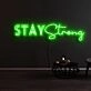 Stay Strong Neon Sign for Motivational and Inspirational Spaces