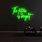 The Future Is Bright Neon Sign for Positive and Inspirational Spaces