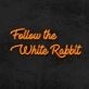 Follow The White Rabbit Neon Sign for Whimsical and Curious Spaces