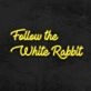 Follow The White Rabbit Neon Sign for Whimsical and Curious Spaces