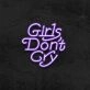 Girls Don't Cry Neon Sign for Positive and Empowering Spaces