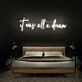 It Was All A Dream V1 Neon Sign for Inspirational and Motivational Spaces