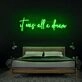 It Was All A Dream V1 Neon Sign for Inspirational and Motivational Spaces