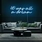 It Was All A Dream V2 Neon Sign for Inspirational and Motivational Spaces