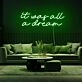 It Was All A Dream V2 Neon Sign for Inspirational and Motivational Spaces