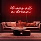 It Was All A Dream V2 Neon Sign for Inspirational and Motivational Spaces