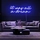 It Was All A Dream V2 Neon Sign for Inspirational and Motivational Spaces