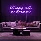 It Was All A Dream V2 Neon Sign for Inspirational and Motivational Spaces