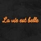 La Vie Est Belle Neon Sign for Positive and Happy Spaces