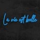 La Vie Est Belle V1 Neon Sign for Positive and Happy Spaces