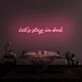 Let's Stay In Bed V1 Neon Sign for Cozy and Relaxing Spaces