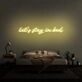 Let's Stay In Bed V1 Neon Sign for Cozy and Relaxing Spaces