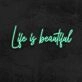 Life Is Beautiful Neon Sign for Positive and Inspirational Spaces