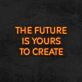 The Future Is Yours To Create Neon Sign v2 for Inspirational Spaces