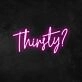 Thirsty Neon Sign for Bars and Social Spaces