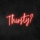 Thirsty Neon Sign for Bars and Social Spaces