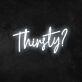 Thirsty Neon Sign for Bars and Social Spaces