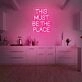 This Must Be The Place Neon Quotes Party V3 Neon Sign for Fun Spaces