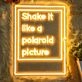 Shake It Like A Polaroid Picture Neon Sign for Fun and Playful Spaces
