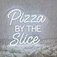 Pizza By The Slice Neon Sign for Pizzerias and Dining Areas