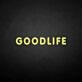 'GOODLIFE' neon sign