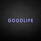'GOODLIFE' neon sign