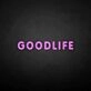 'GOODLIFE' neon sign