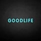 'GOODLIFE' neon sign