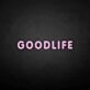 'GOODLIFE' neon sign