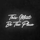 This Must Be The Place Neon Sign for Positive and Fun Spaces