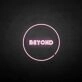 Beyong Neon Sign