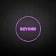Beyong Neon Sign