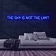 The Sky is Not the Limit Neon Sign for Inspirational and Motivational Spaces