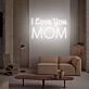 I Love You Mom LED Neon Sign for Mother's Day and Loving Spaces