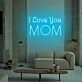 I Love You Mom LED Neon Sign for Mother's Day and Loving Spaces