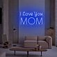 I Love You Mom LED Neon Sign for Mother's Day and Loving Spaces