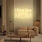 I Love You Mom LED Neon Sign for Mother's Day and Loving Spaces