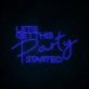 Let's Get This Party Started Neon Sign for Party and Social Spaces