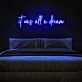 It Was All A Dream Neon Sign for Inspirational and Positive Spaces