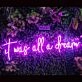 It Was All A Dream Neon Sign for Inspirational and Positive Spaces
