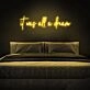 It Was All A Dream Neon Sign for Inspirational and Positive Spaces