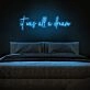 It Was All A Dream Neon Sign for Inspirational and Positive Spaces