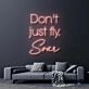Don't Just Fly Soar Neon Sign for Inspirational and Motivational Spaces