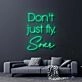 Don't Just Fly Soar Neon Sign for Inspirational and Motivational Spaces
