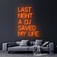 Last Night A DJ Saved My Life Neon Sign for Music Lovers and Party Spaces