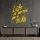 Life Is Better On A Bike Neon Sign for Fitness and Adventure Enthusiasts