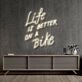 Life Is Better On A Bike Neon Sign for Fitness and Adventure Enthusiasts