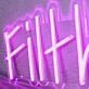 Filthy Neon Sign for Bold and Edgy Spaces