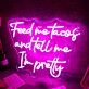 Feed Me Tacos And Tell Me I Am Pretty Neon Sign for Fun and Playful Spaces